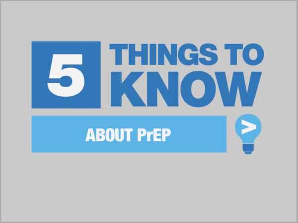 Blue and white Five Things To Know About PrEP graphic on gray background