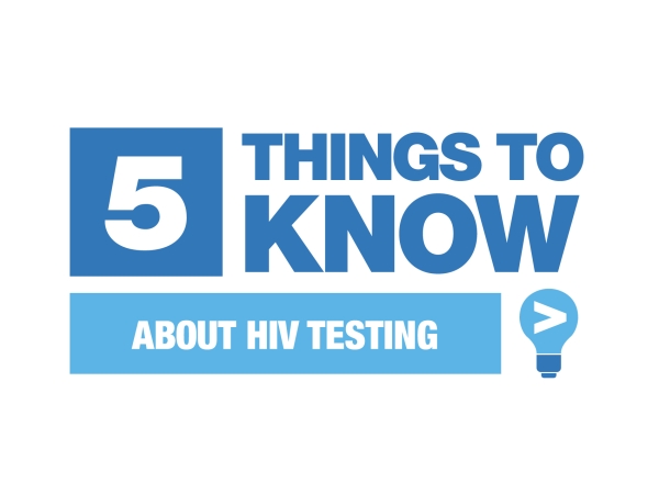 Blue and white Five Things To Know About HIV Testing graphic on white background