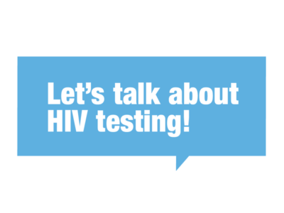 Let's Talk About HIV Testing! written in white in a light blue speech bubble