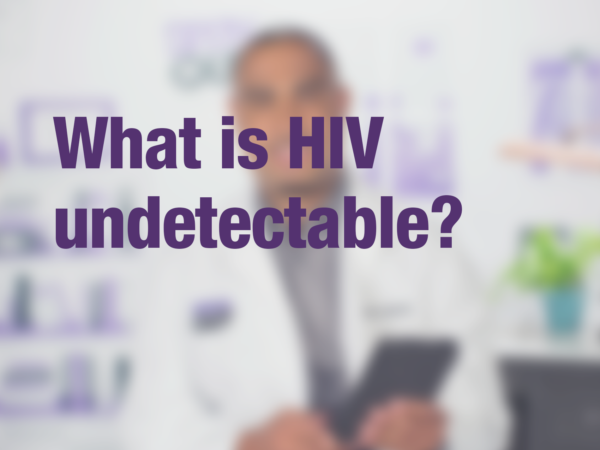Graphic with purple text "What is HIV undetectable?" with doctor in background