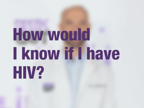 Graphic with text "How would I know if I have HIV?" with doctor in background