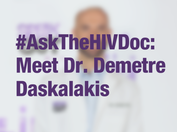 Graphic with text "#AskTheHIVDoc: Meet Dr. Demetre Daskalakis?"" with doctor in background