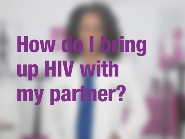 Graphic with text "How do I bring up HIV with my partner?" with doctor in background