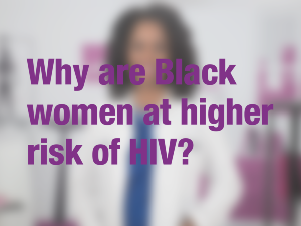 Graphic with text "Why are Black women at higher risk of HIV?" with doctor in background