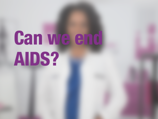 Graphic with text "Can we end AIDS?" with doctor in background