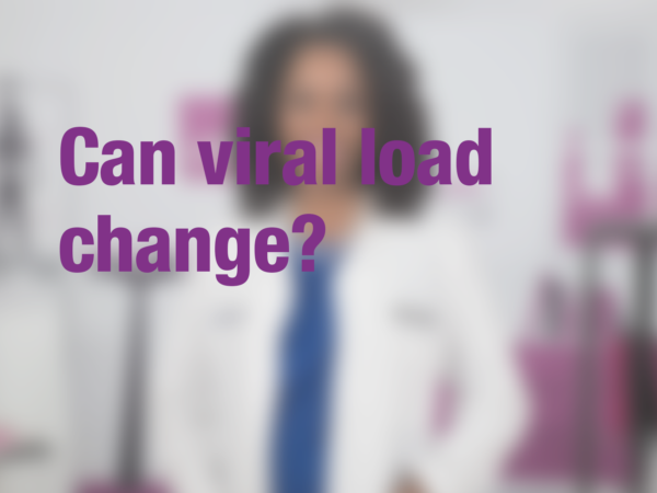 Graphic with text "Can viral load change?" with doctor in background