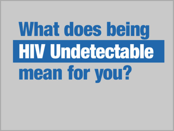 What does being HIV undetectable mean for you?
