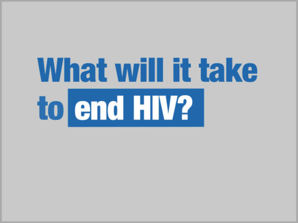 What will it take to end HIV? 4