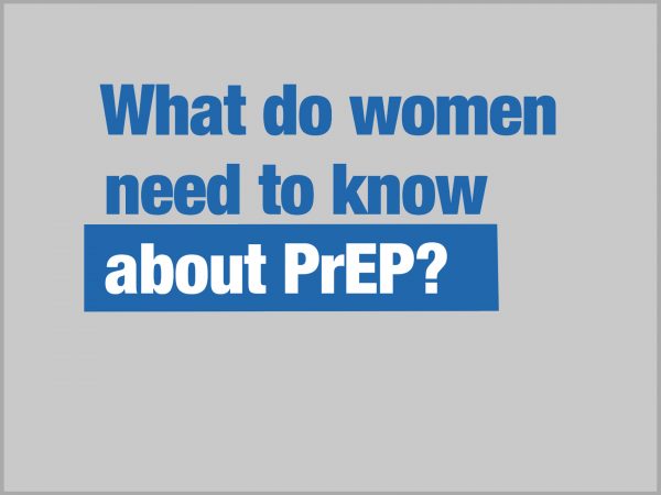 What do Women Need to Know about PrEP?