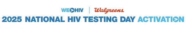 Greater Than HIV | Walgreens 2025 National HIV Testing Day Activation